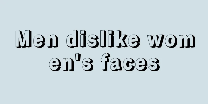 Men dislike women's faces