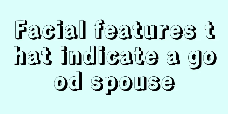 Facial features that indicate a good spouse