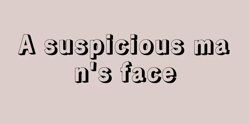 A suspicious man's face