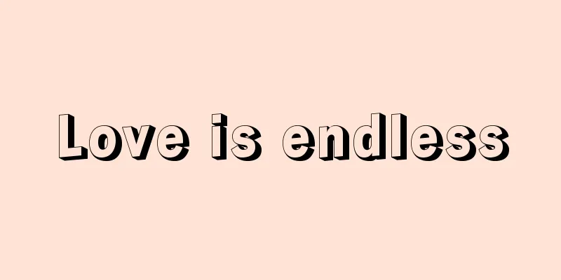 Love is endless
