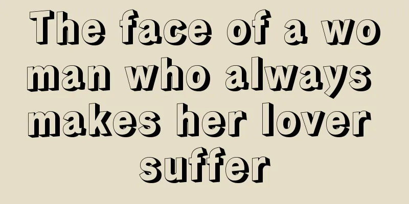 The face of a woman who always makes her lover suffer