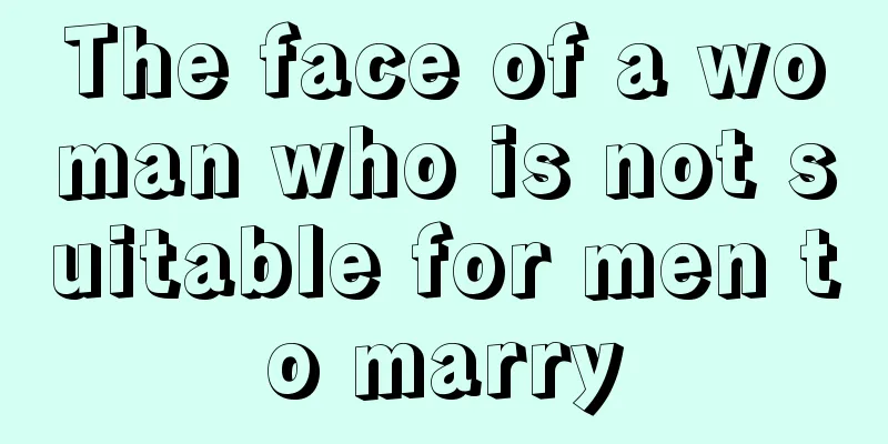 The face of a woman who is not suitable for men to marry