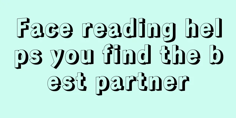 Face reading helps you find the best partner