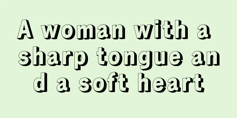 A woman with a sharp tongue and a soft heart
