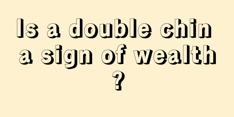Is a double chin a sign of wealth?