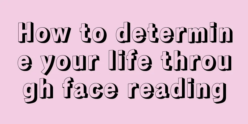 How to determine your life through face reading