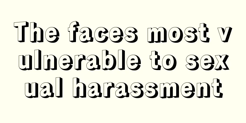The faces most vulnerable to sexual harassment