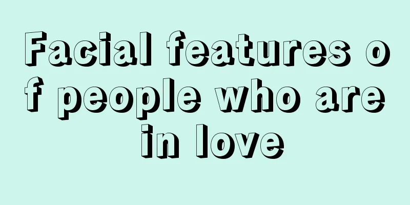 Facial features of people who are in love