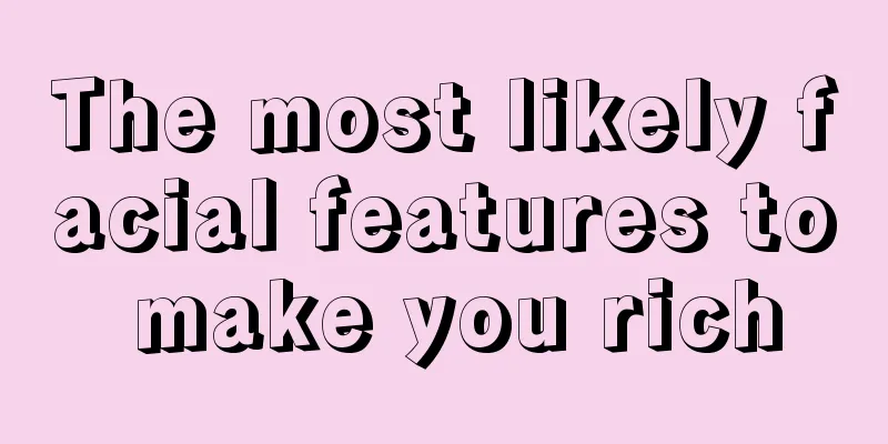 The most likely facial features to make you rich