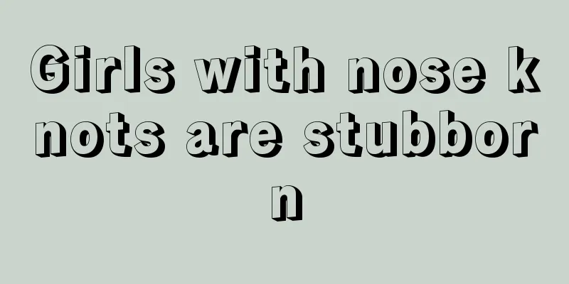 Girls with nose knots are stubborn