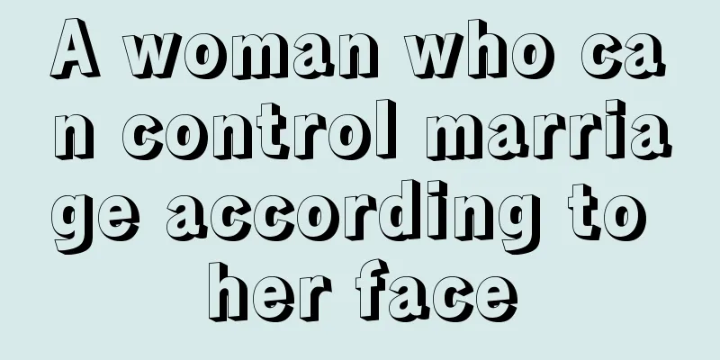 A woman who can control marriage according to her face