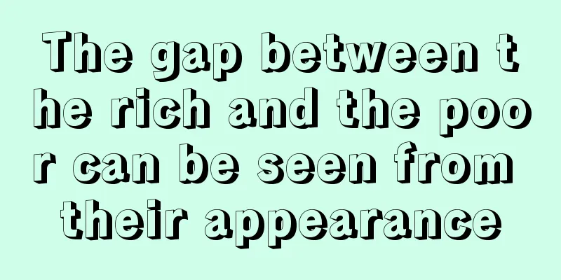 The gap between the rich and the poor can be seen from their appearance