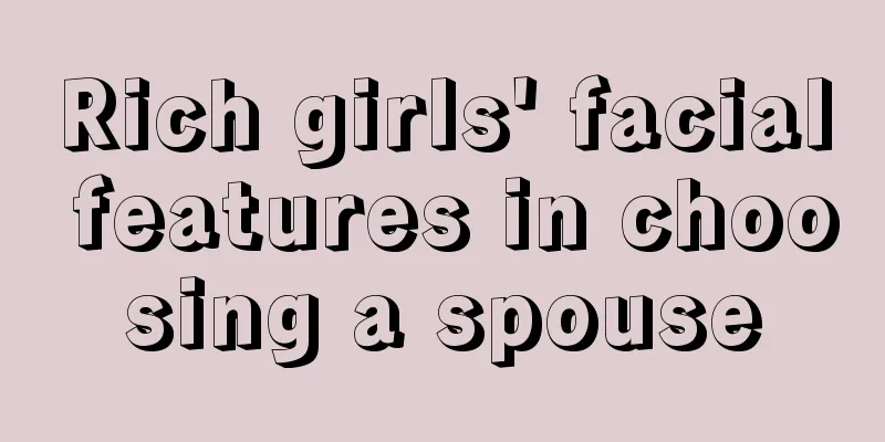 Rich girls' facial features in choosing a spouse