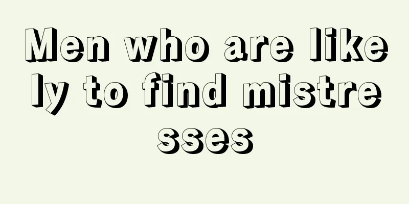 Men who are likely to find mistresses
