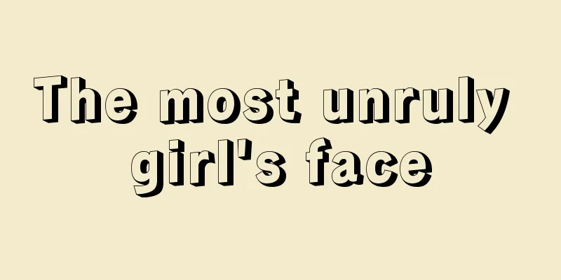 The most unruly girl's face