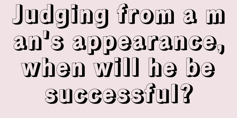 Judging from a man's appearance, when will he be successful?