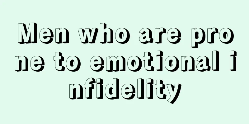 Men who are prone to emotional infidelity