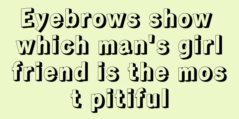Eyebrows show which man's girlfriend is the most pitiful
