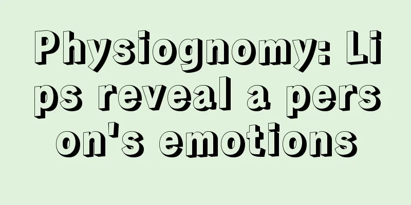 Physiognomy: Lips reveal a person's emotions