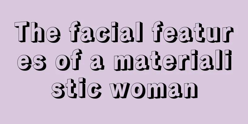 The facial features of a materialistic woman