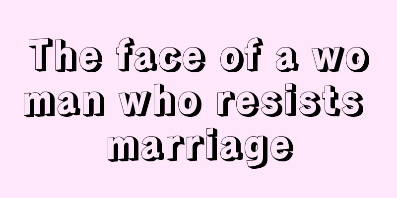 The face of a woman who resists marriage