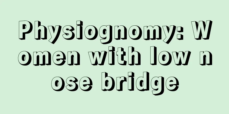Physiognomy: Women with low nose bridge