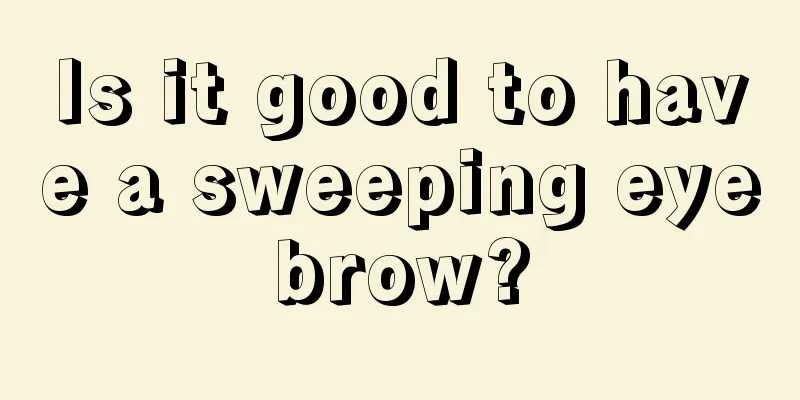 Is it good to have a sweeping eyebrow?