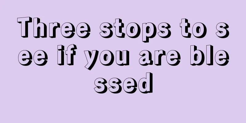 Three stops to see if you are blessed