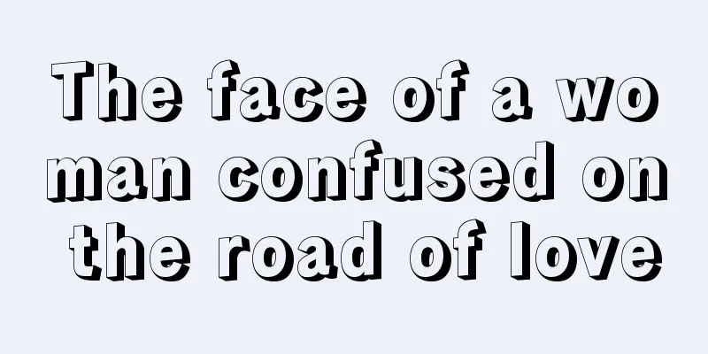 The face of a woman confused on the road of love