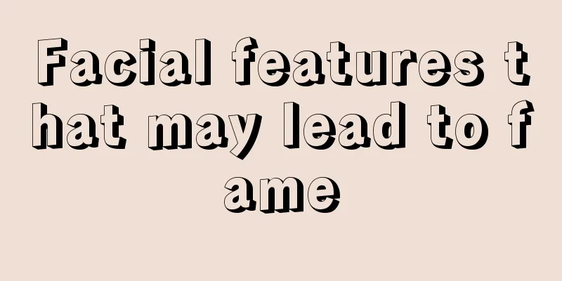 Facial features that may lead to fame