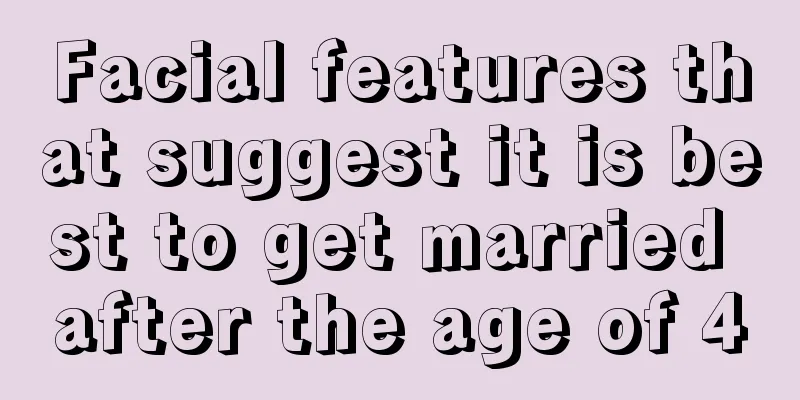 Facial features that suggest it is best to get married after the age of 40