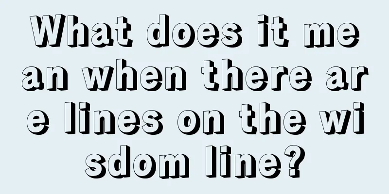 What does it mean when there are lines on the wisdom line?