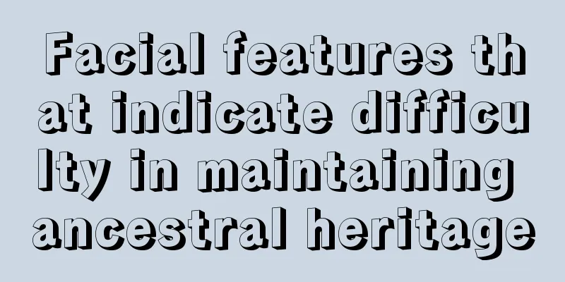 Facial features that indicate difficulty in maintaining ancestral heritage