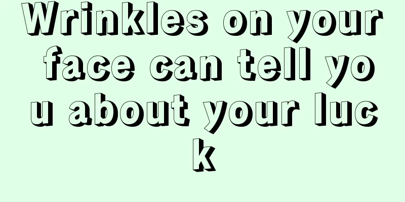 Wrinkles on your face can tell you about your luck