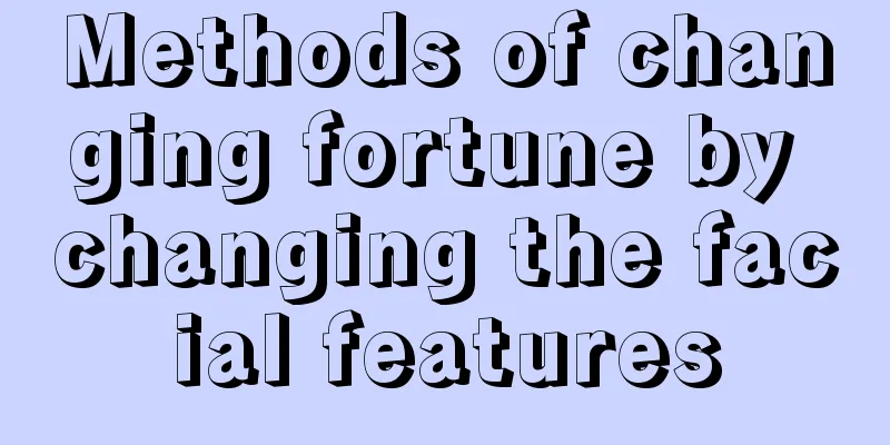 Methods of changing fortune by changing the facial features