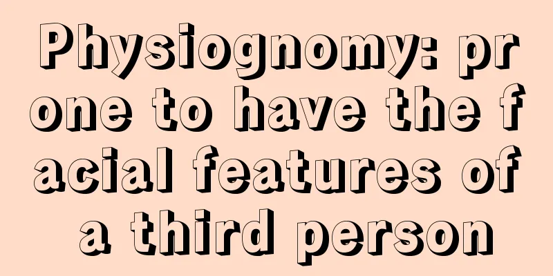Physiognomy: prone to have the facial features of a third person
