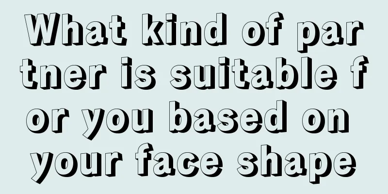 What kind of partner is suitable for you based on your face shape