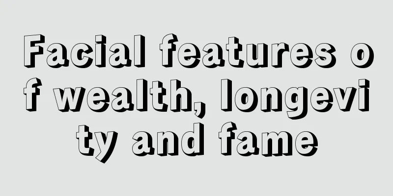Facial features of wealth, longevity and fame