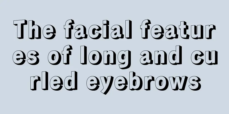 The facial features of long and curled eyebrows