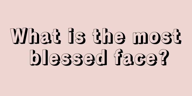 What is the most blessed face?