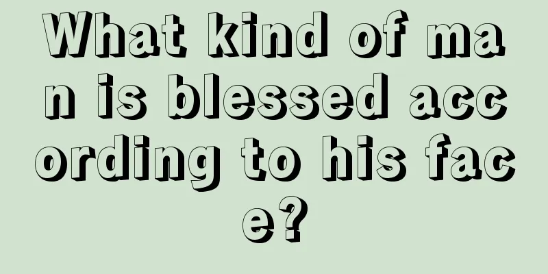 What kind of man is blessed according to his face?
