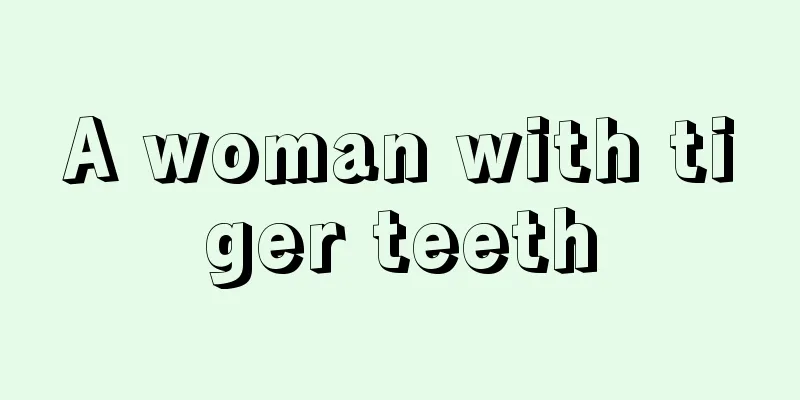 A woman with tiger teeth