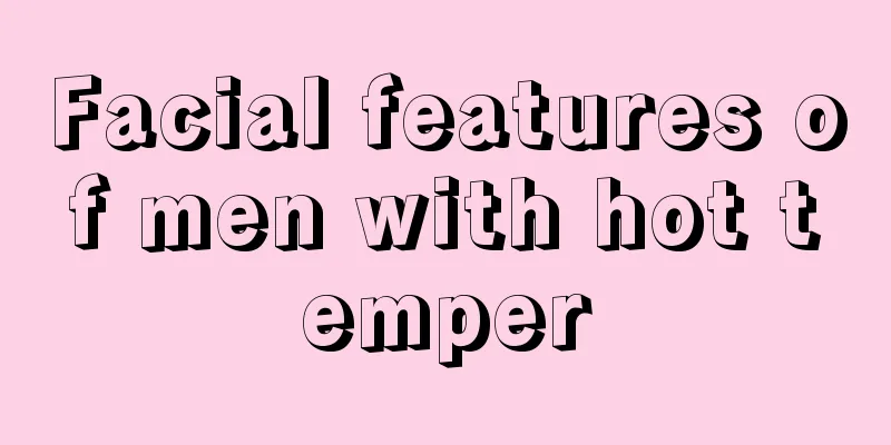 Facial features of men with hot temper