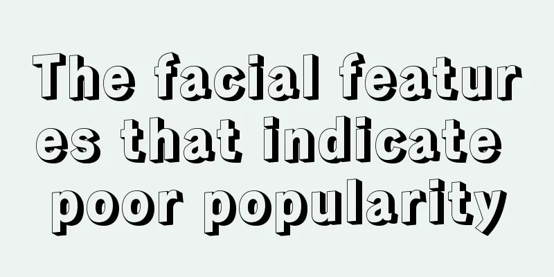 The facial features that indicate poor popularity