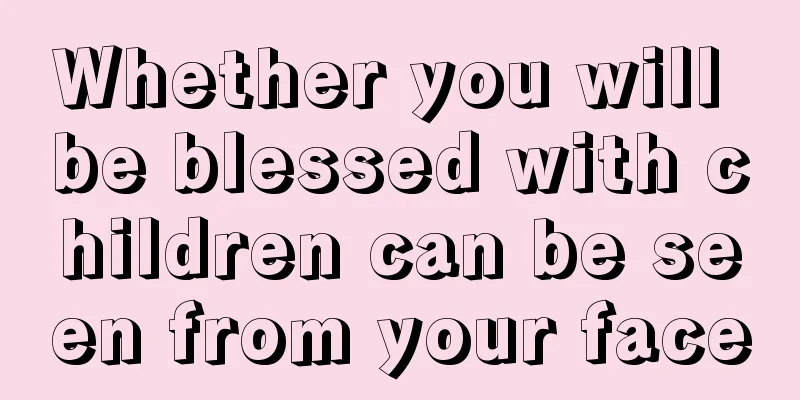 Whether you will be blessed with children can be seen from your face