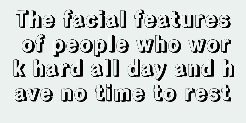 The facial features of people who work hard all day and have no time to rest