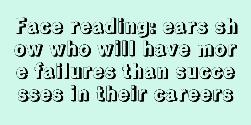 Face reading: ears show who will have more failures than successes in their careers