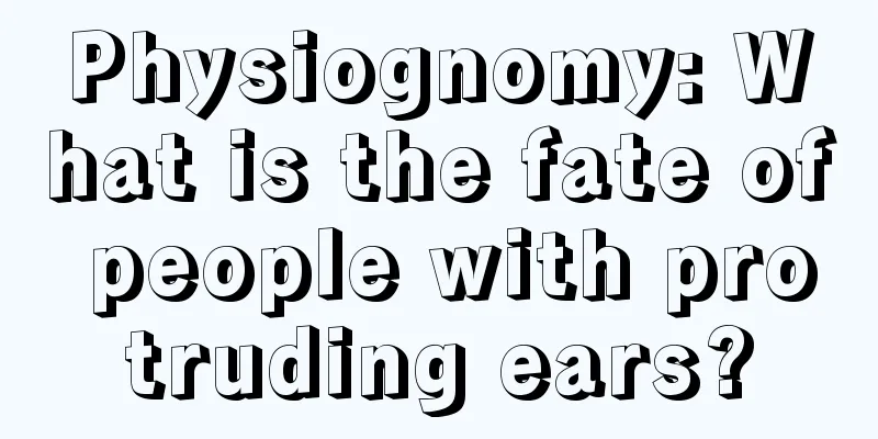 Physiognomy: What is the fate of people with protruding ears?