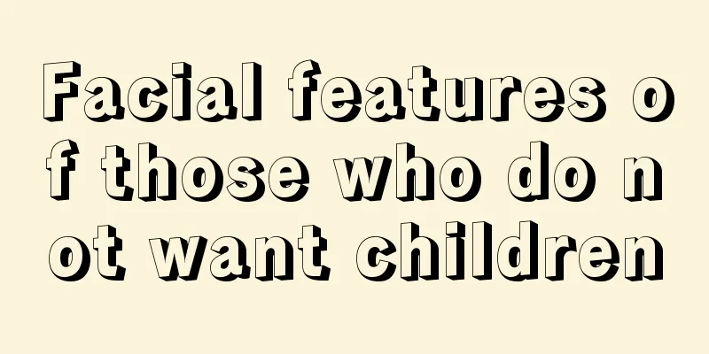 Facial features of those who do not want children
