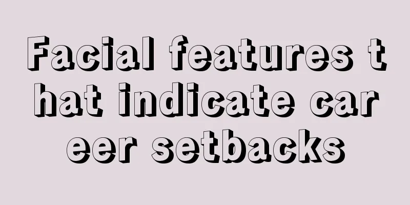Facial features that indicate career setbacks